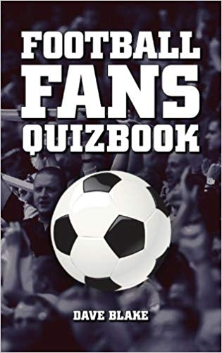The Football Fans Quizbook: The Ultimate Football Quizbook
