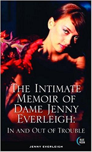 The Intimate Memoir of Dame Jenny Everleigh: In and Out of Trouble