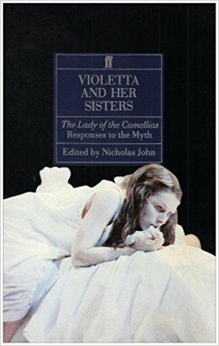 Violetta and Her Sisters: "The Lady of the Camellias": Responses to the Myth