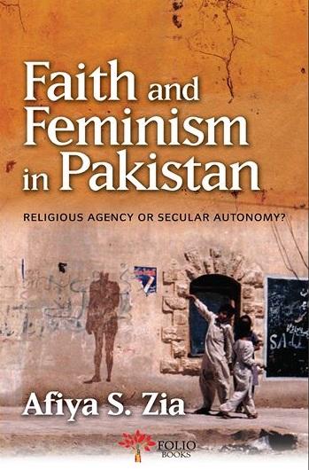 Faith and Feminism in Pakistan: Religious Agency or Secular Autonomy?