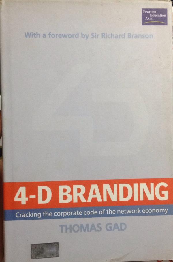 4-D Branding : Cracking the Corporate code of the network economy