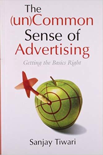 The (Un)Common Sense of Advertising: Getting the Basics Right (Response Books)