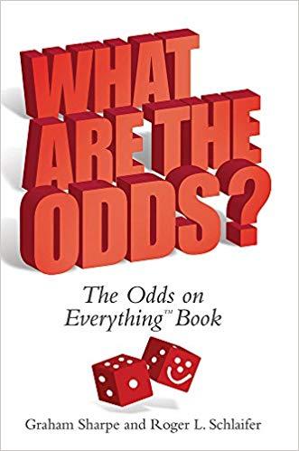 What Are The Odds?: The Odds on Everything Book