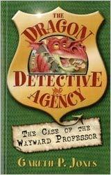 The Case of the Wayward Professor (The Dragon Detective Agency, No. 2)