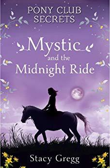 Mystic and the Midnight Ride (Pony Club Secrets, Book 1)