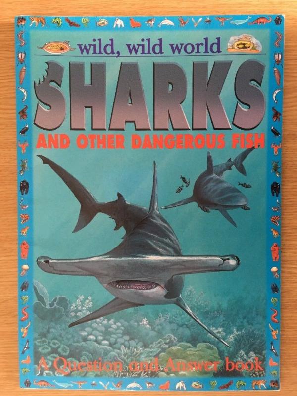 Wild, Wild World Sharks and Other Dangerous Fish