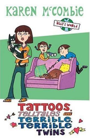 Tattoos, Telltales and Terrible, Terrible Twins (Ally's World)
