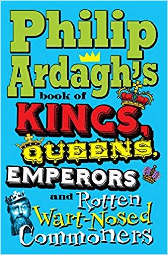 Philip Ardagh's Book of Kings Queens Emperors