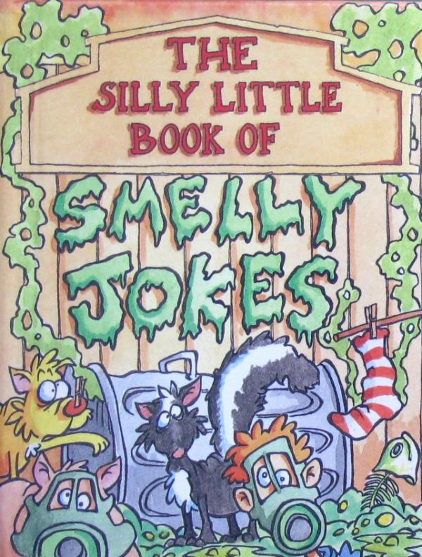 The silly little book of smelly jokes