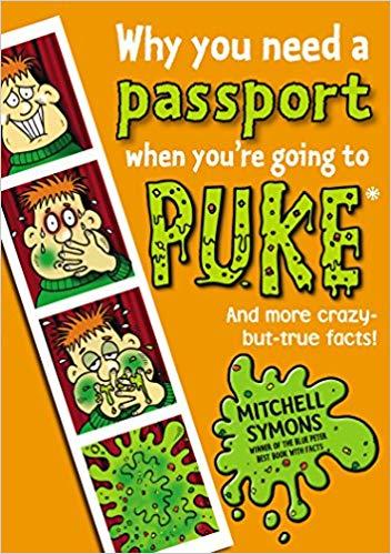 Why You Need a Passport When You're Going to Puke (Mitchell Symons' Trivia Books)