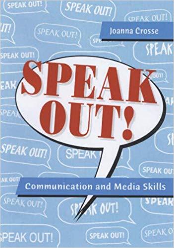 Speak Out!: Communication and Media Skills