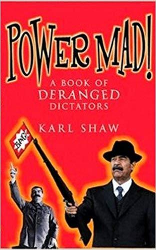 Power Mad!: A Book of Deranged Dictators