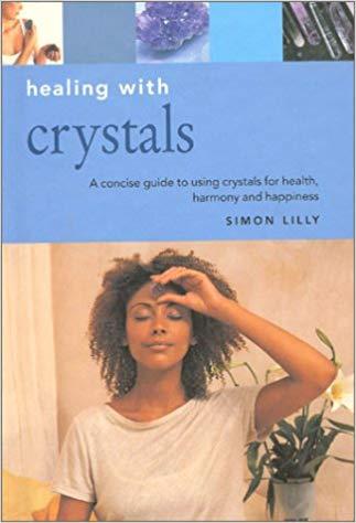 Healing with Crystals (Essentials for Health & Harmony S.)