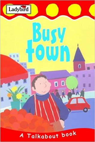 Talkabout: Busy Town (Toddler Talkabout S.)