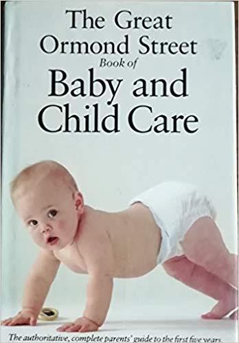 The Great Ormond Street Book of Baby and Child Care