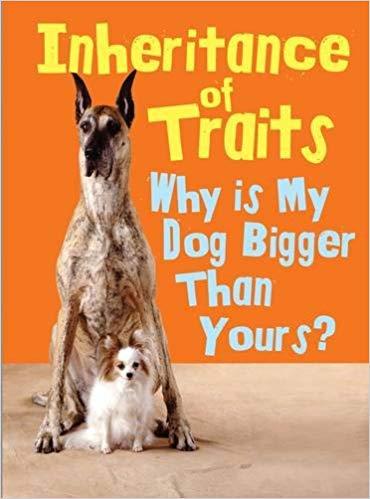 Inheritance of Traits: Why Is My Dog Bigger Than Your Dog? (Show Me Science)