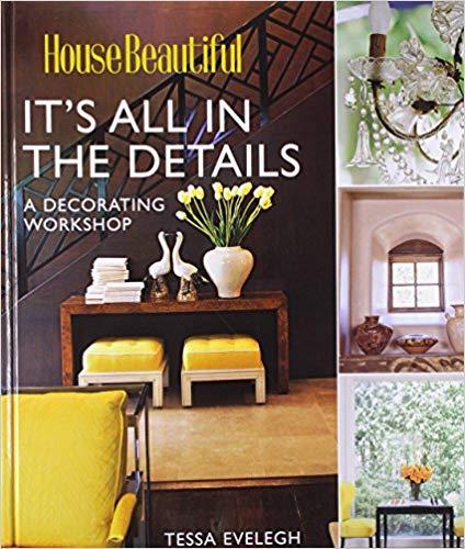 It's All in the Details: A Decorating Workshop (House Beautiful) (House Beautiful Series)