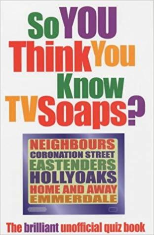 So You Think You Know: TV Soaps?