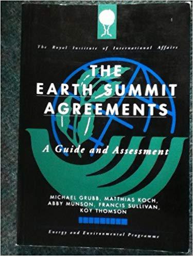 The Earth Summit Agreements: A Guide and Assessment (RIIA