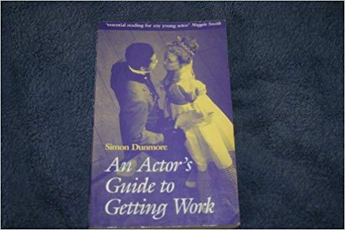 An Actor's Guide to Getting Work (Stage & costume)