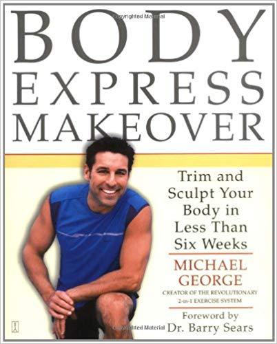 Body Express Makeover: Trim and Sculpt Your Body in Less Than Six Weeks