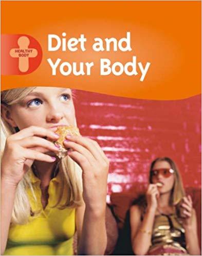 Diet and Your Body (Healthy Body)