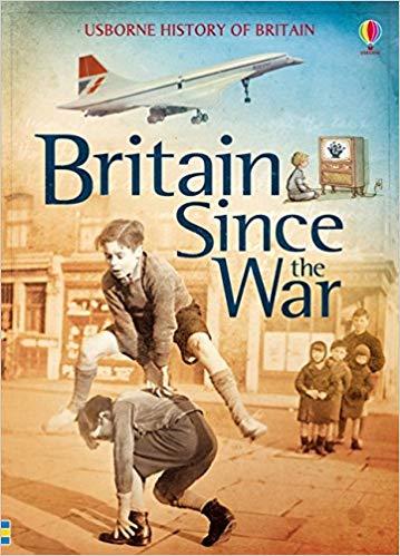 Britain Since the War (History of Britain) (Usborne History of Britain)