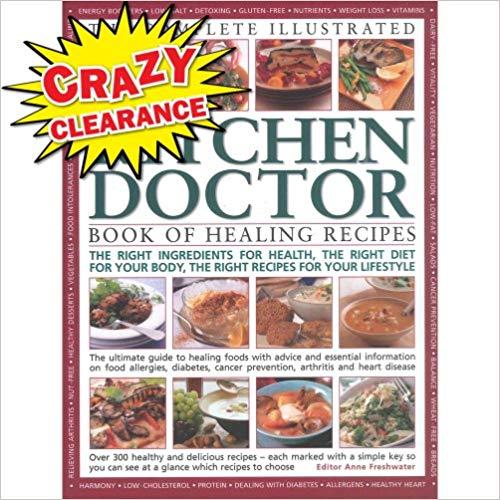 THE COMPLETE ILLUSTRATED KITCHEN DOCTOR BOOK OF HEALING RECIPES