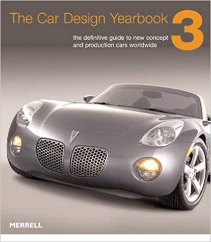 The Car Design Yearbook 3: The Definitive Annual Guide to All New Concept and Production Cars Worldwide (Car Design Yearbook: The Definitive Annual New Concept and Production Cars Worldwide)