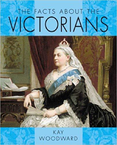The Facts About: the Victorians