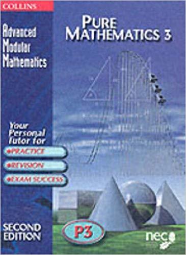Advanced Modular Mathematics â€“ Pure Mathematics 3: Vol 3 (Advanced Modular Mathematics S.)