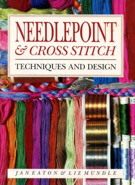 Needlepoint And Cross Stitch: Techniques And Design