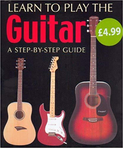 Learn to Play the Guitar - A Step by Step Guide