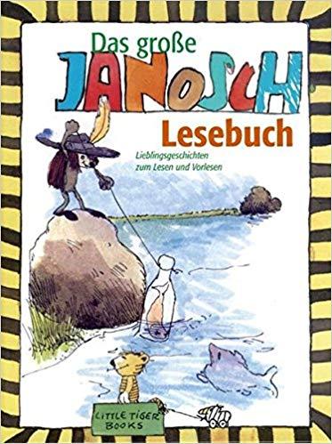 Das grosse Janosch-Lesebuch: Lieblingsgeschichten zum Lesen und Vorlesen