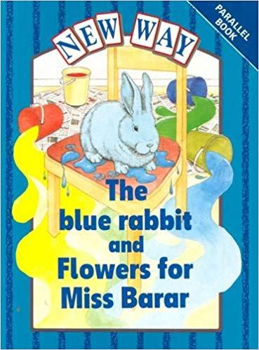 New Way Blue Level Parallel the Blue Rabbit/Flowers for Miss Barar: Blue Level Parallel Books 1