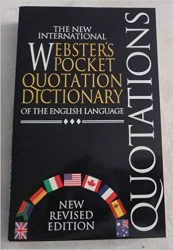 THE NEW INTERNATIONAL WEBSTERS POCKET QUOTATION DICTIONARY OF THE ENGLISH LANGUAGE.