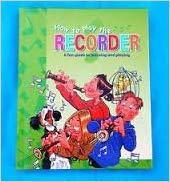 How to Play the Recorder: A fun guide to learning and playing