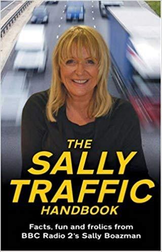 The Sally Traffic Handbook: Facts, Fun and Frolics from BBC Radio 2's Sally Boazman