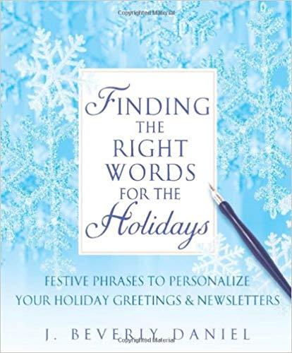 Finding the Right Words for the Holidays: Festive Phrases to Personalize Your Holiday Greetings & Newsletters