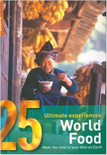 World Food: 25 Ultimate Experiences (Rough Guide 25)