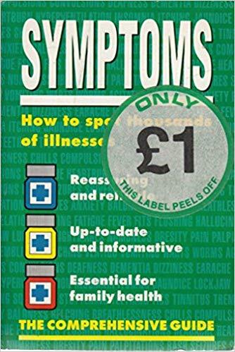 SYMPTOMS: A COMPLETE A-Z OF THOUSANDS OF SYMPTOMS AND SIGNS.