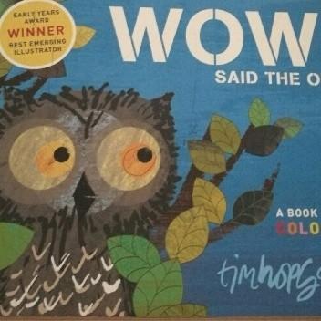 Wow! Said the Owl