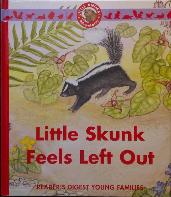 LITTLE SKUNK FEELS LEFT OUT