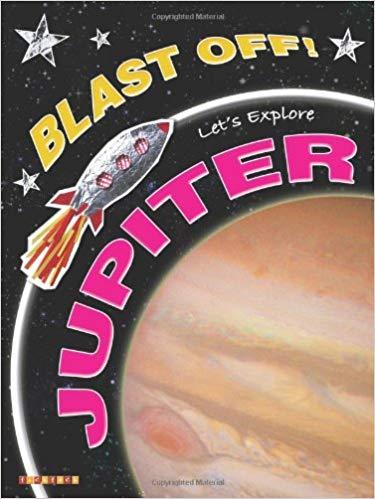 Blast Off!: Let's Explore Jupiter