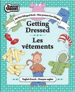 Getting Dressed Les vetements (My First Bilingual Book - Mon premier livre bilingue)