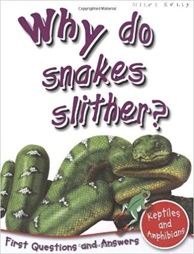 1st Questions and Answers Reptiles and Amphibians: Why Do Snakes Slither? (First Questions and Answers) (First Q&A)