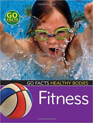 Fitness (Go Facts: Healthy Bodies)