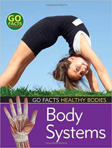 Body Systems (Go Facts: Healthy Bodies)
