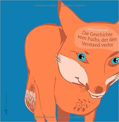Die Geschichte vom Fuchs, der den Verstand verlor (german)