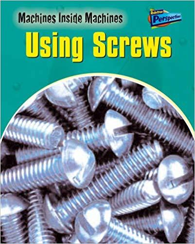 Machines Inside Machines: Using Screws